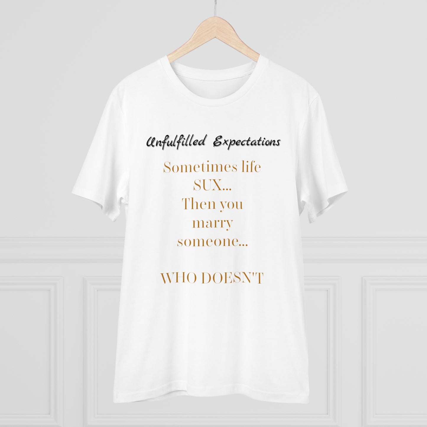 Unfulfilled Expectations T-shirt - Unisex