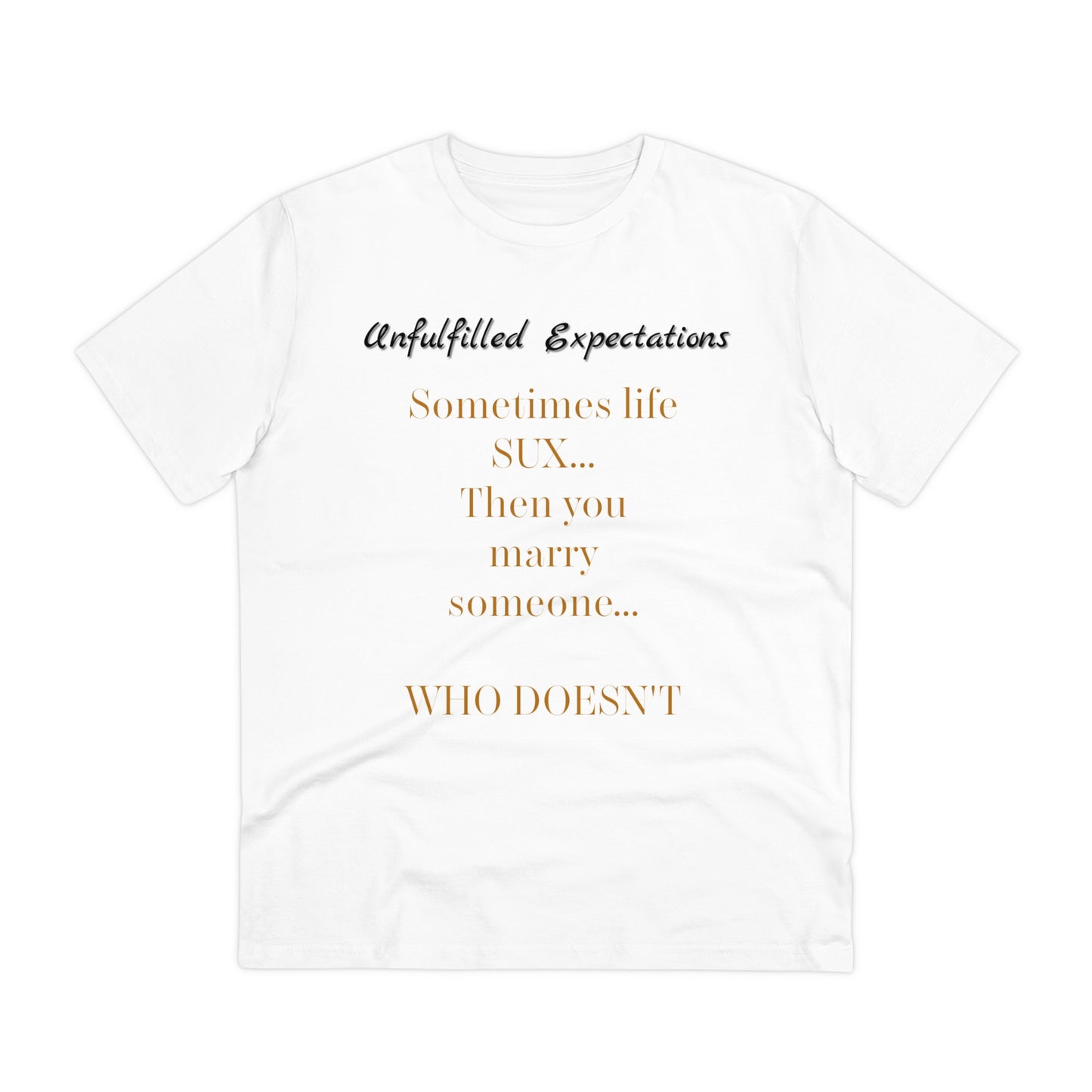 Unfulfilled Expectations T-shirt - Unisex