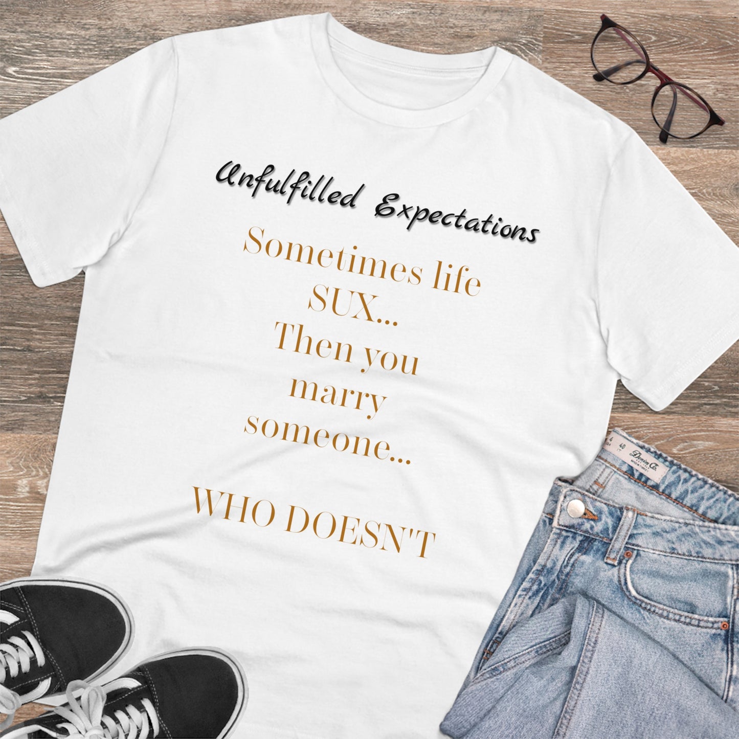 Unfulfilled Expectations T-shirt - Unisex