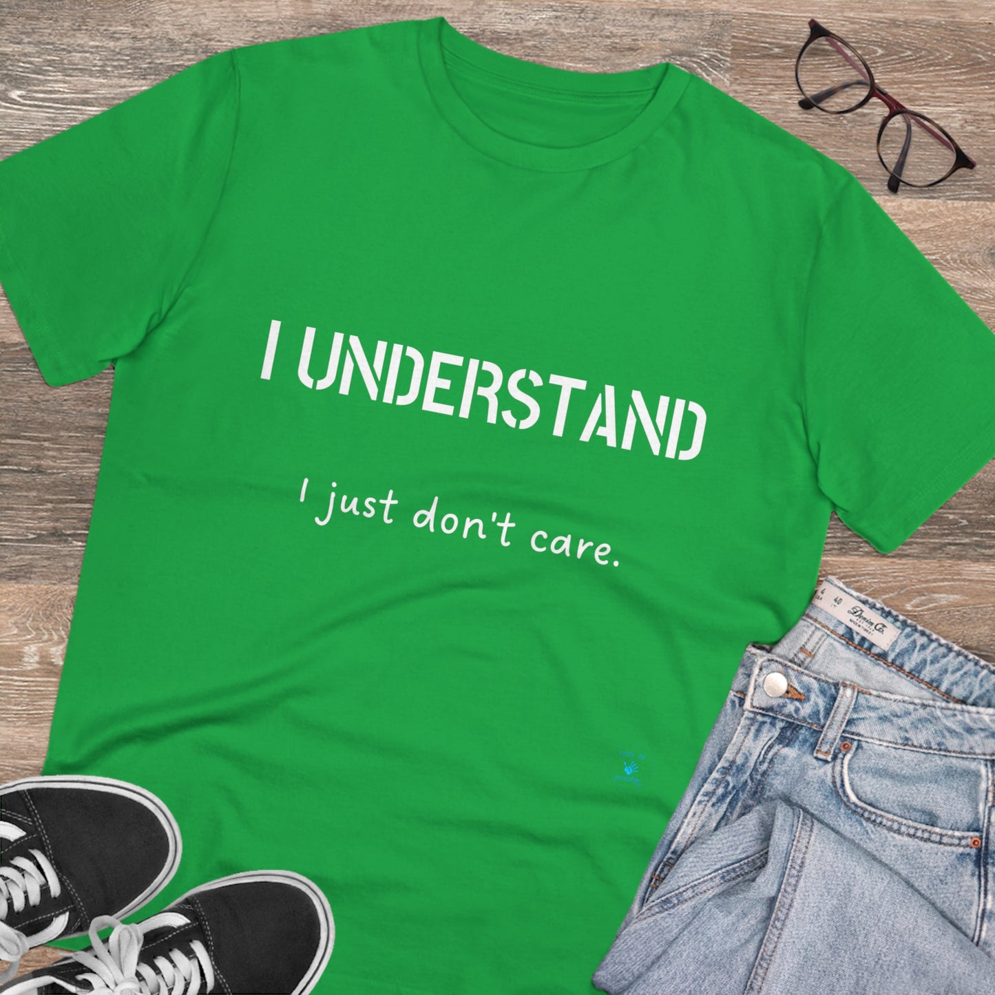 I understand, I just don't care T-shirt - Unisex