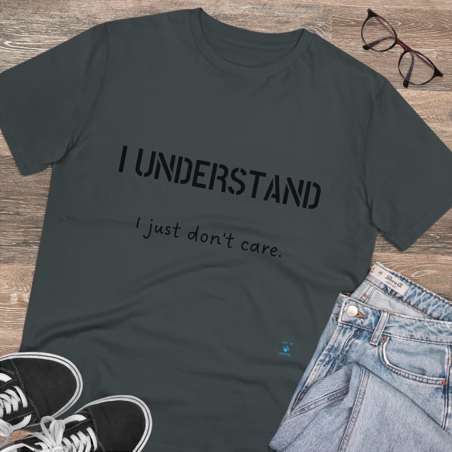 I understand, I just don't care T-shirt - Unisex