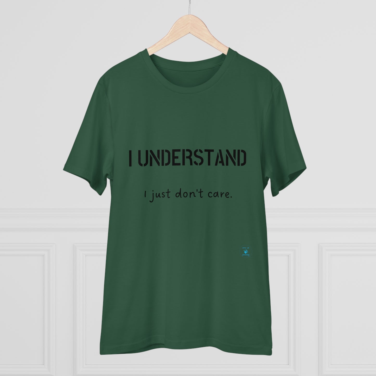 I understand, I just don't care T-shirt - Unisex