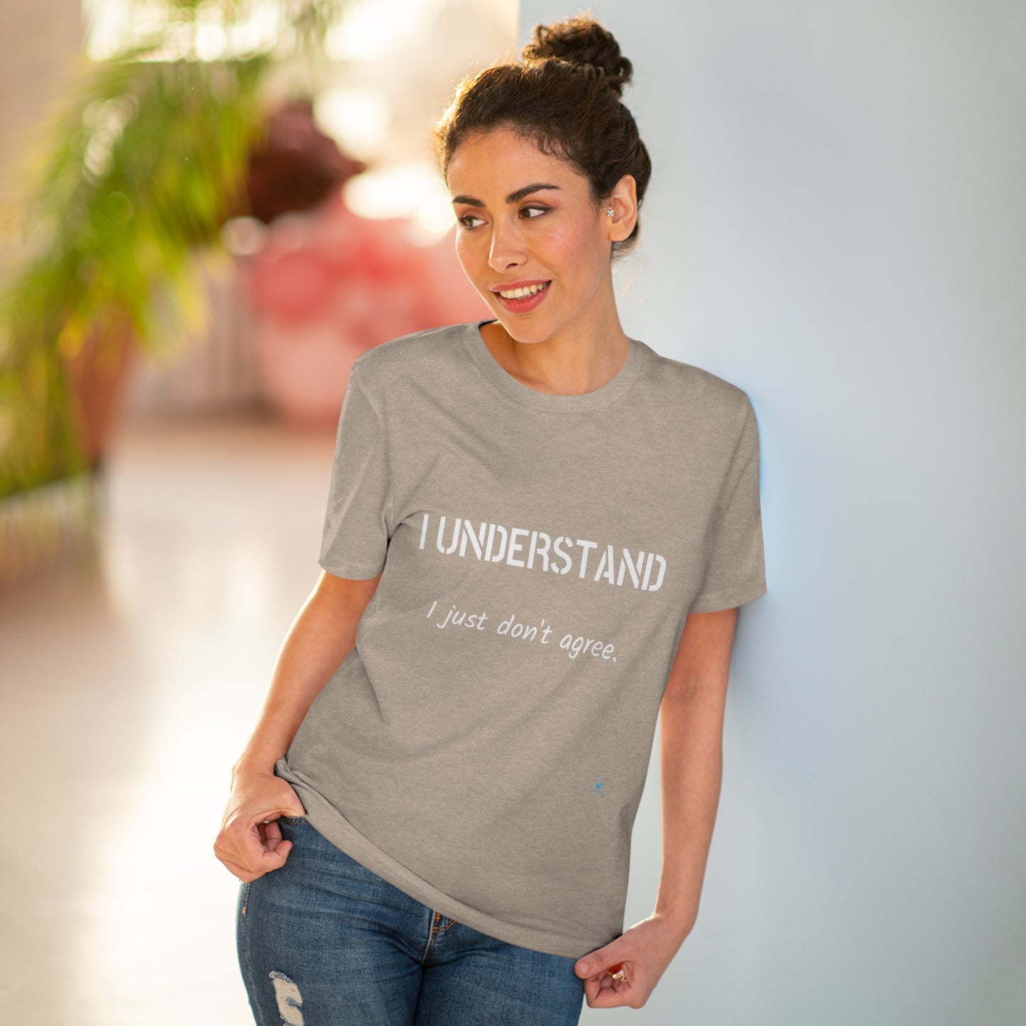 I understand, I just don't agree T-shirt - Unisex