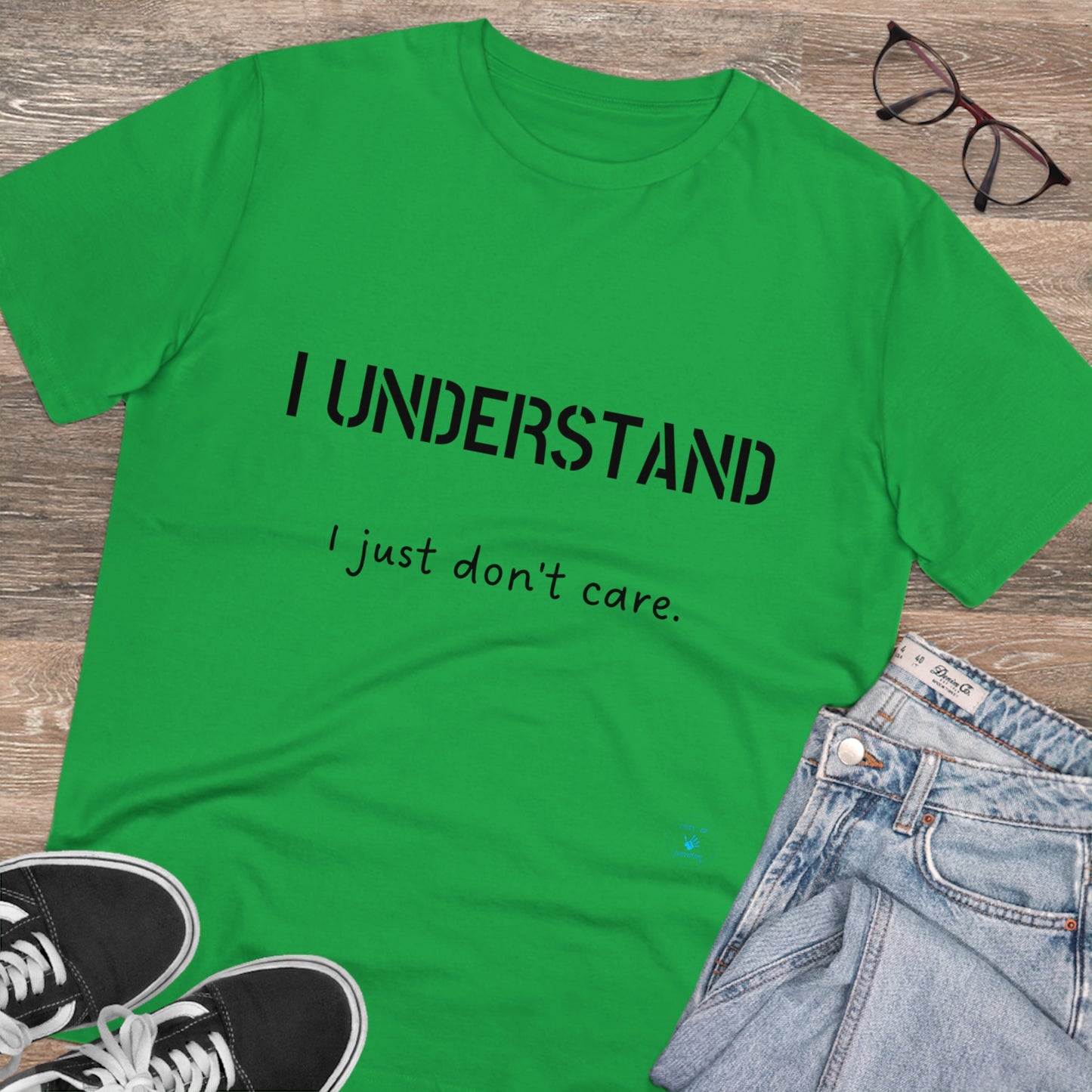 I understand, I just don't care T-shirt - Unisex