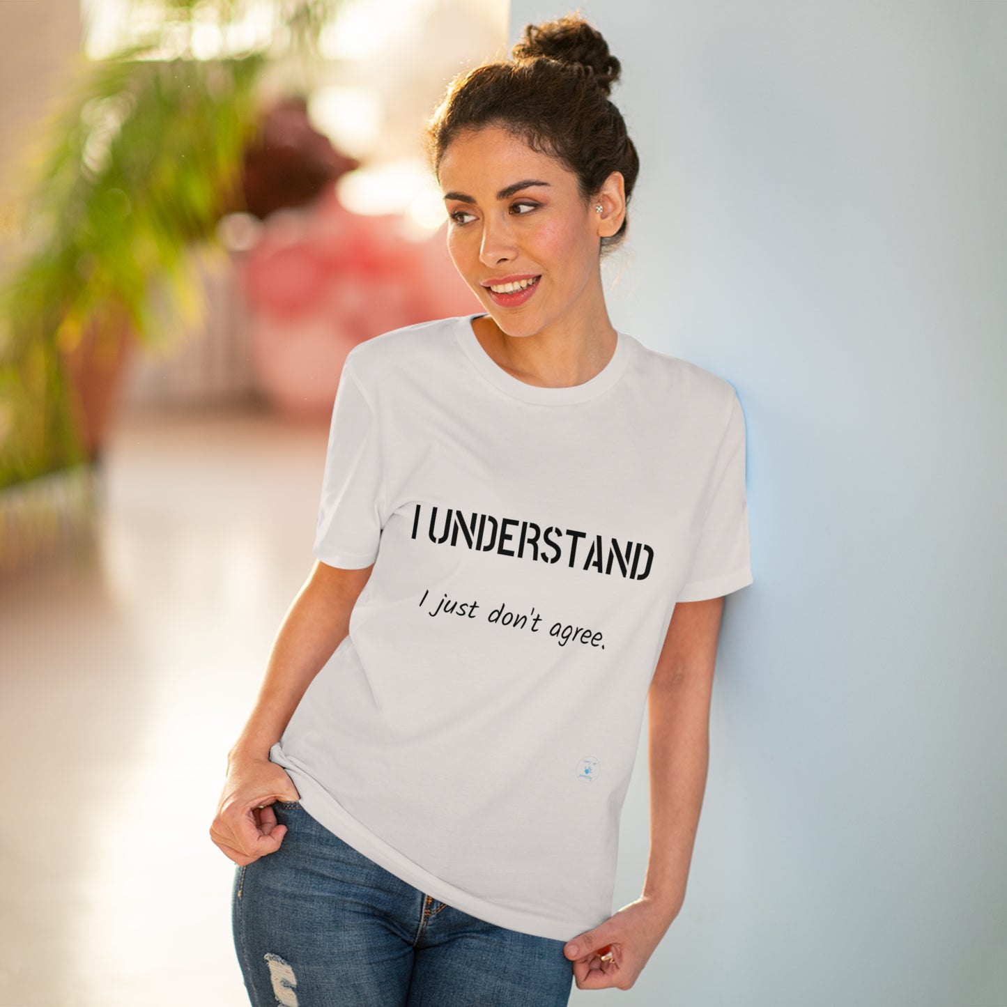 I understand, I just don't agree T-shirt - Unisex