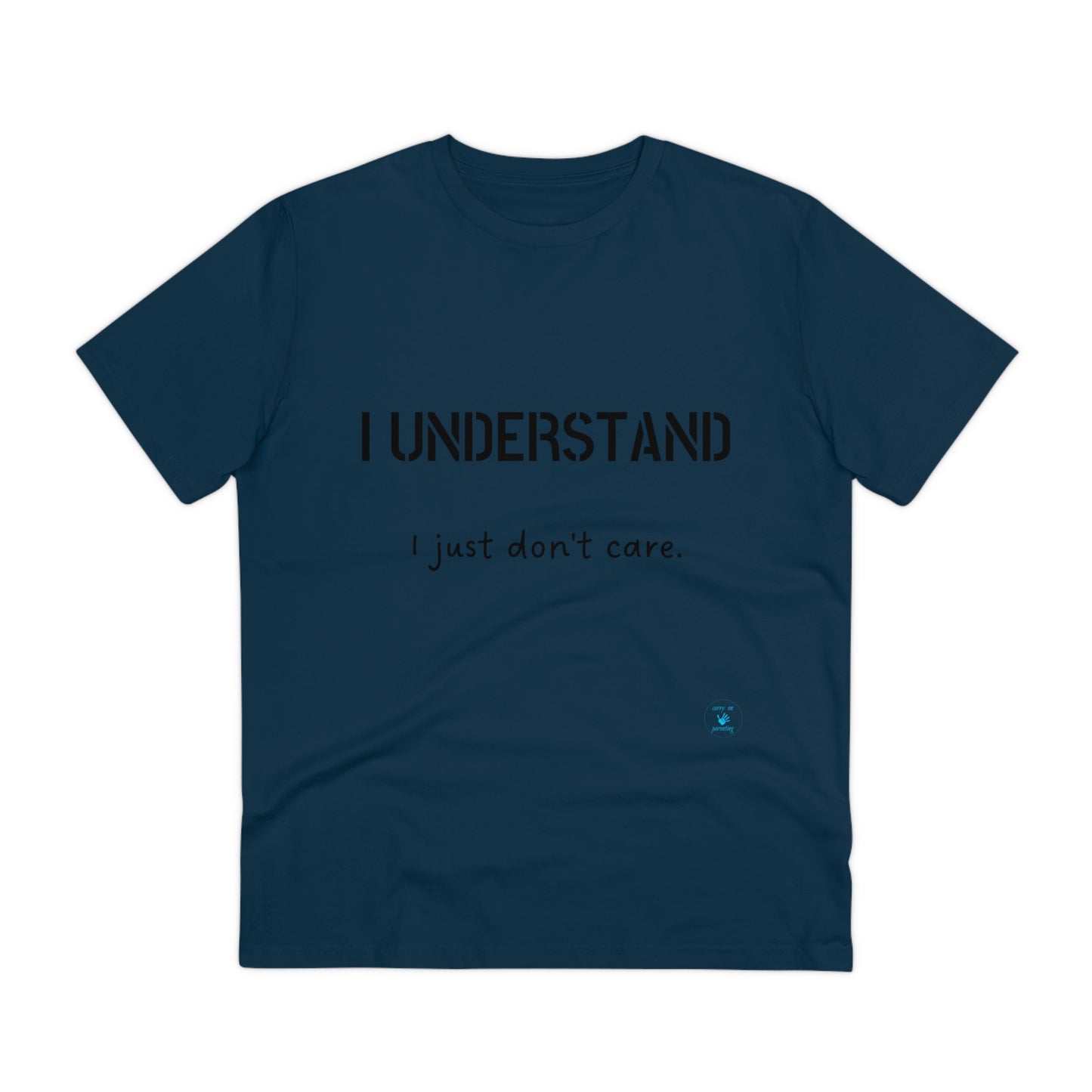 I understand, I just don't care T-shirt - Unisex