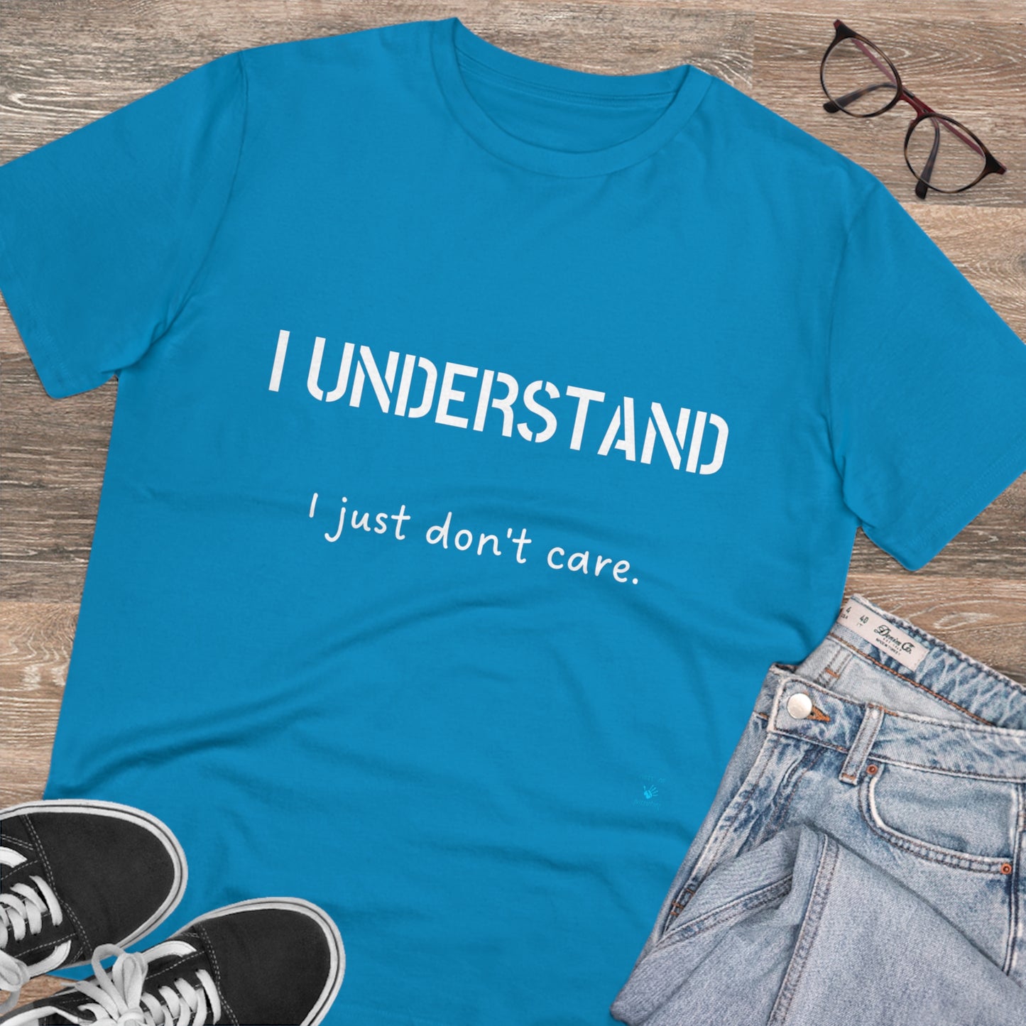 I understand, I just don't care T-shirt - Unisex