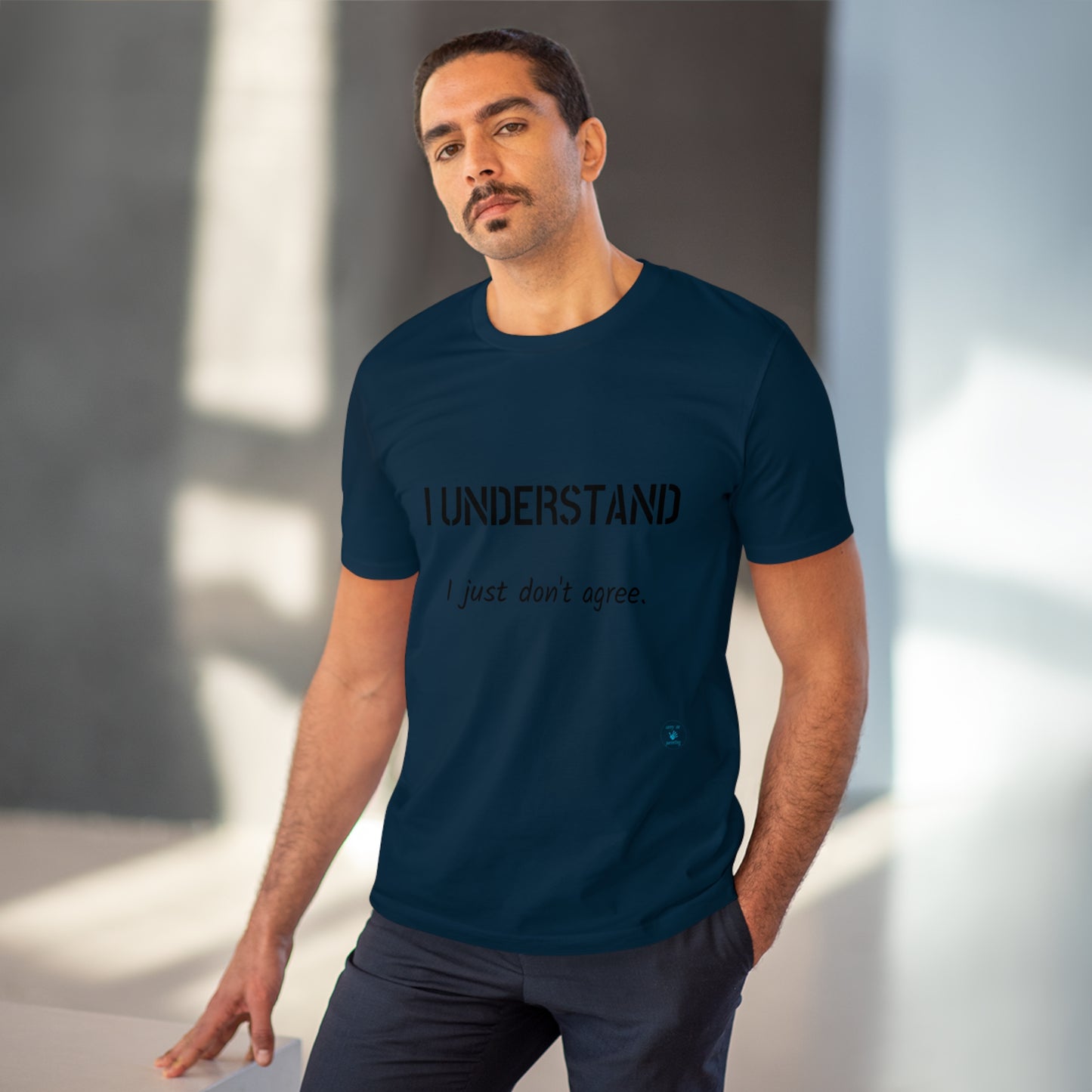 I understand, I just don't agree T-shirt - Unisex