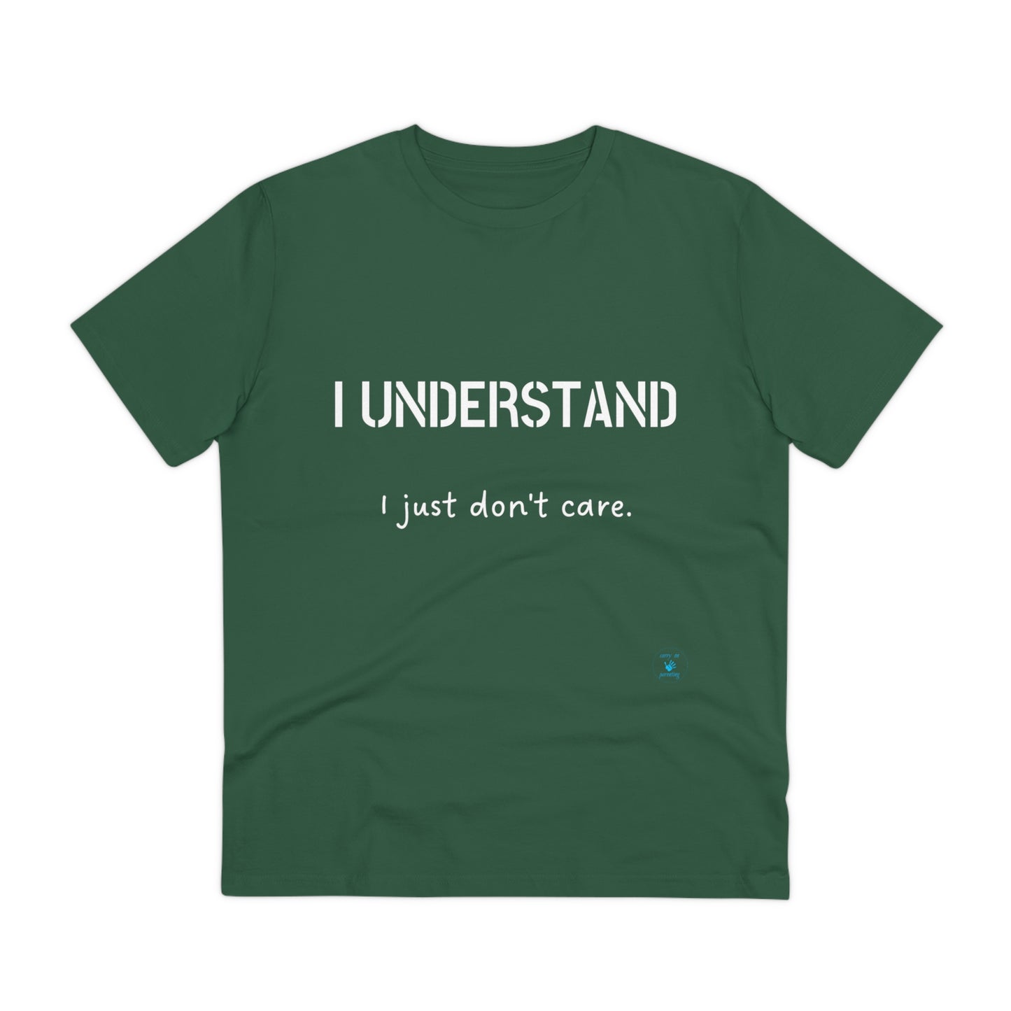 I understand, I just don't care T-shirt - Unisex