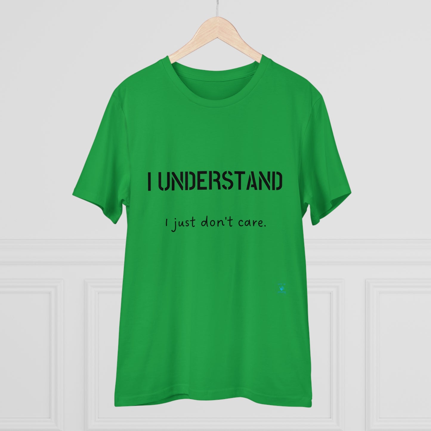 I understand, I just don't care T-shirt - Unisex