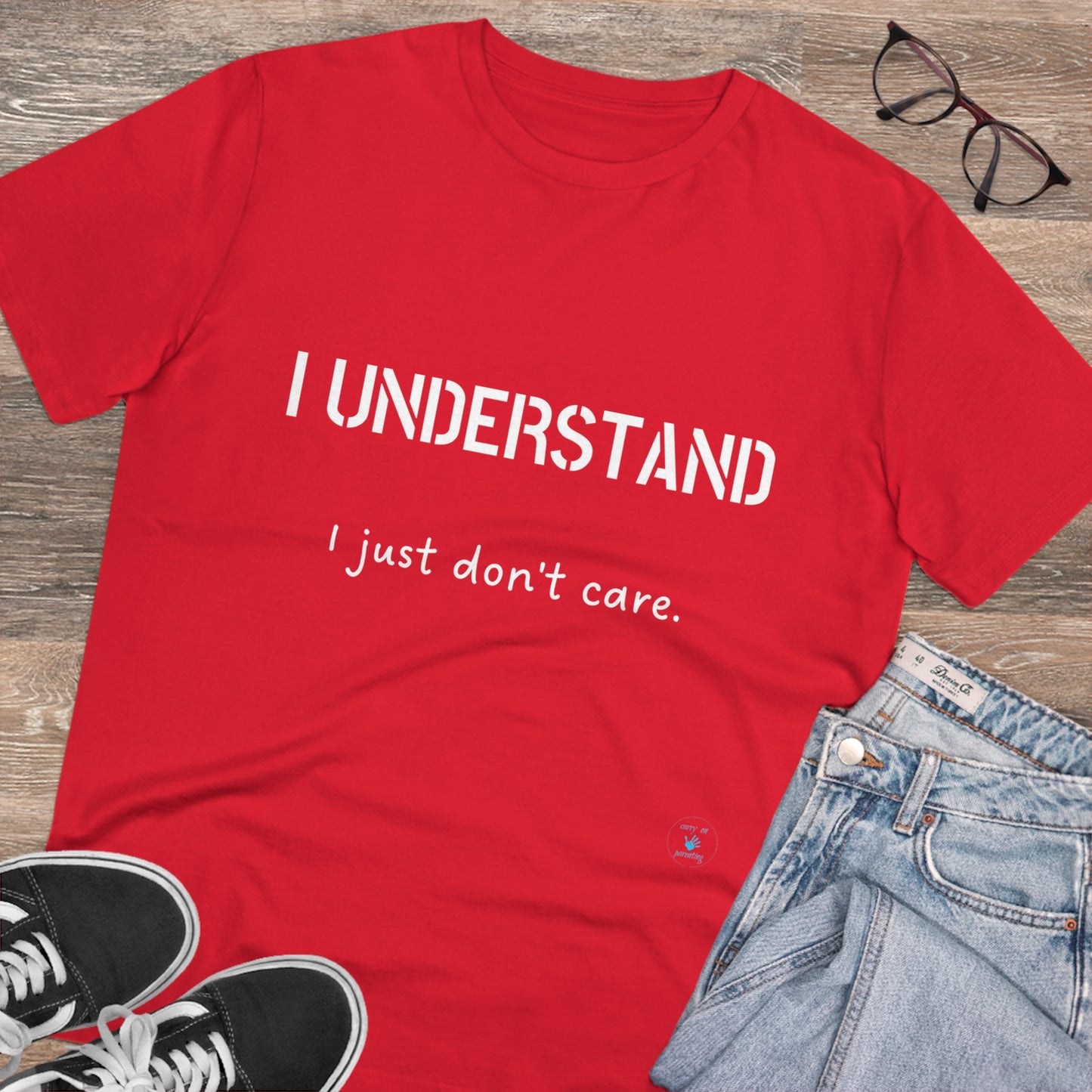 I understand, I just don't care T-shirt - Unisex