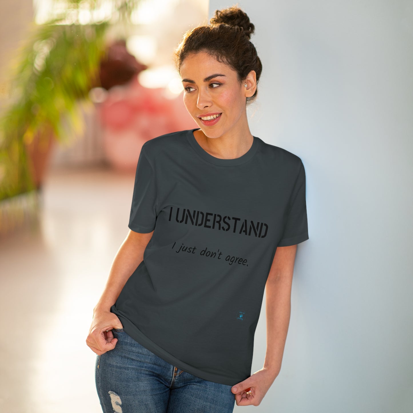 I understand, I just don't agree T-shirt - Unisex