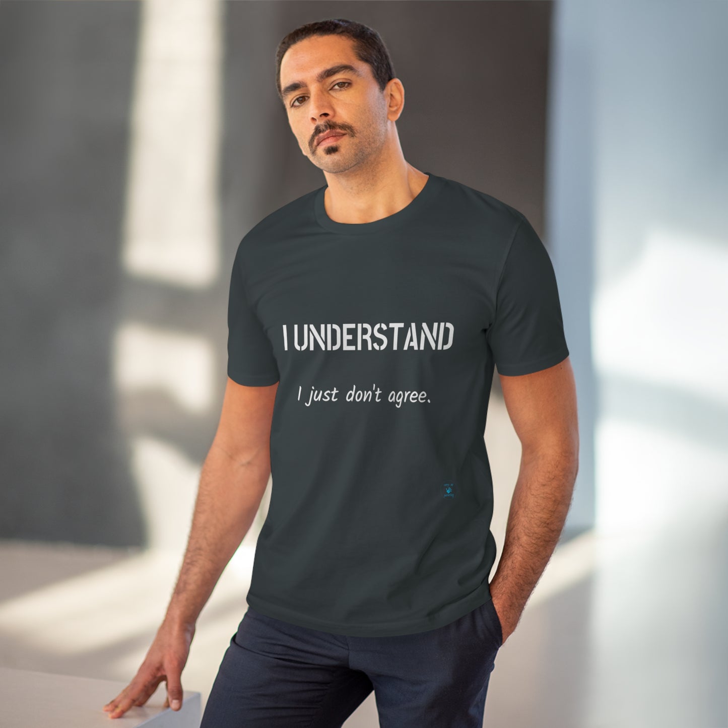 I understand, I just don't agree T-shirt - Unisex