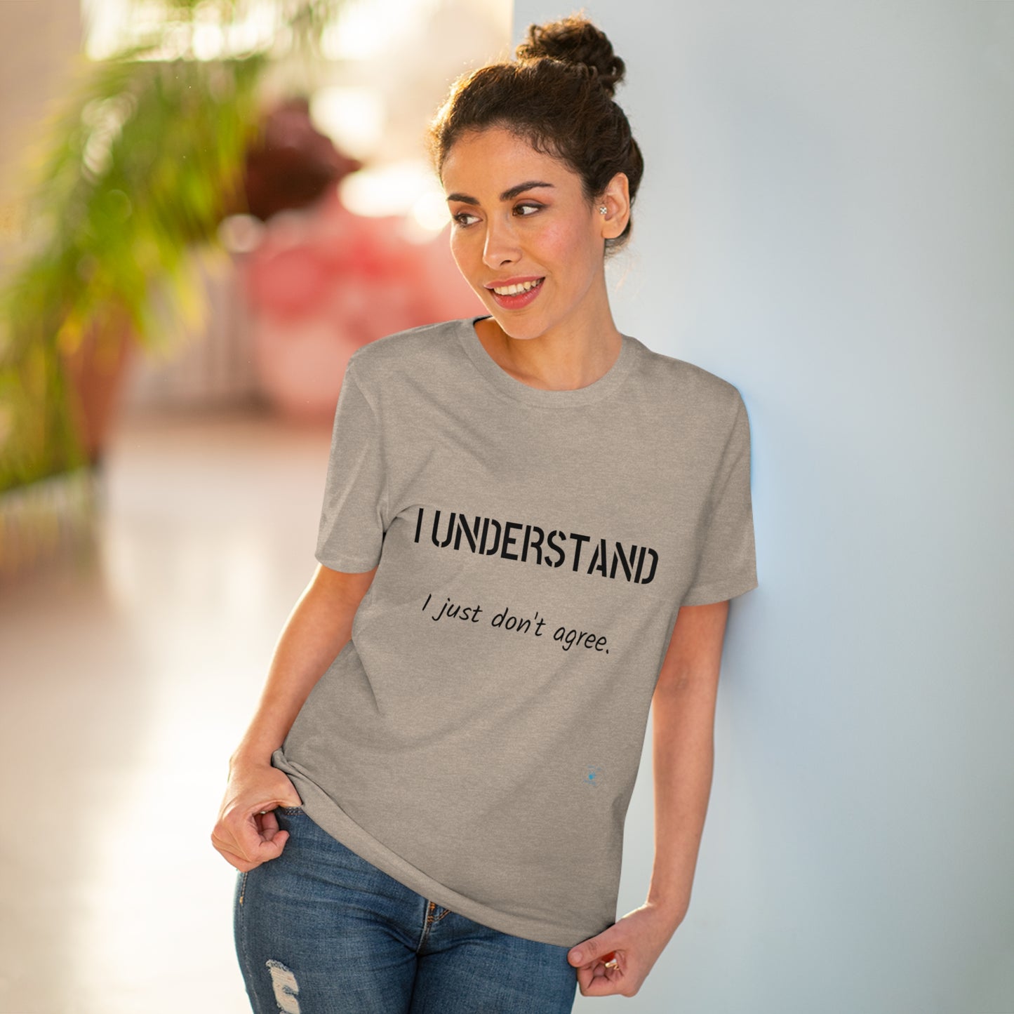 I understand, I just don't agree T-shirt - Unisex